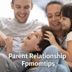 parent relationship fpmomtips