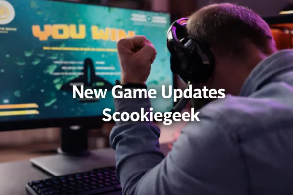 new game updates scookiegeek