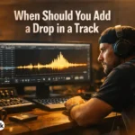When should you add a drop in a track
